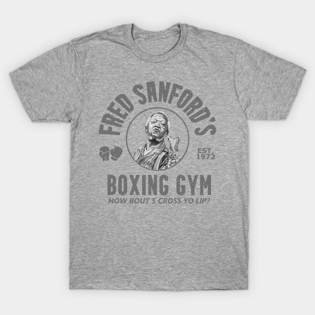 Fred Sanford's Boxing Gym Sanford And Son TShirt TeePublic